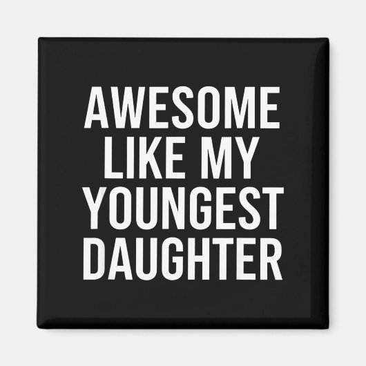 Dad Awesome Like My Youngest Daughter Fathers Day  Magneet (Voorkant)