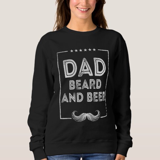 Dad Beard and Beer  Chill Mustache Drinking Trui (Voorkant)