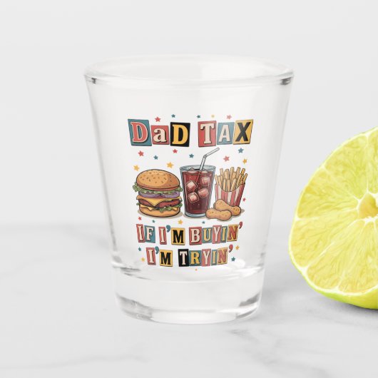 Dad-belasting Als ik Koop, Probeer ik Shot Glas (Voorkant)