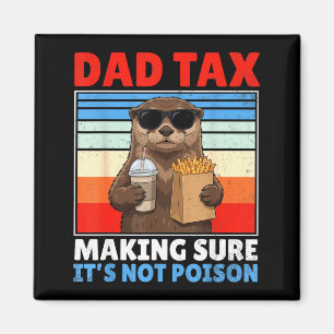 Dad belasting maakt zeker niet giftig grappige ret magneet