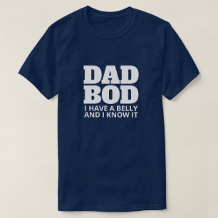 DAD BOD aan shirt - Ik heb een buik en ik ken het