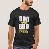 Dad Bod In Progress First Father Day T-shirt (Voorkant)