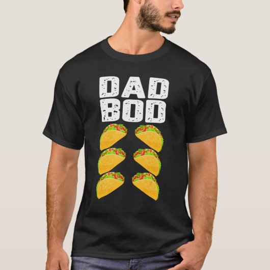 Dad Bod   Taco Six Pack Abs Daddy Gym T-shirt (Voorkant)