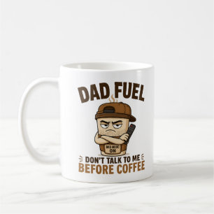 Dad Brandstof Sprek niet tegen me voor Koffie Grap Koffiemok