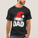 Dad Christmas Santa Matching Family T-shirt<br><div class="desc">Dad Christmas Santa Matching Family</div>