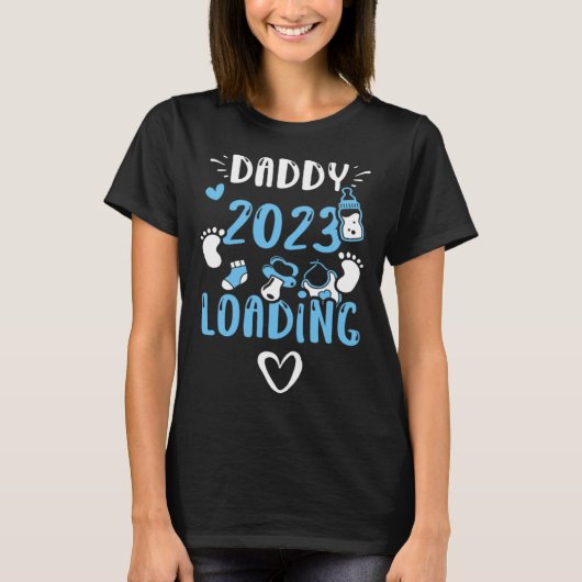 Dad Daddy 2023 Loading Baby Boy Sayings T-shirt (Voorkant)