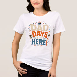 DAD-DAGEN ZIJN GEKOMEN Tri-Blend SHIRT