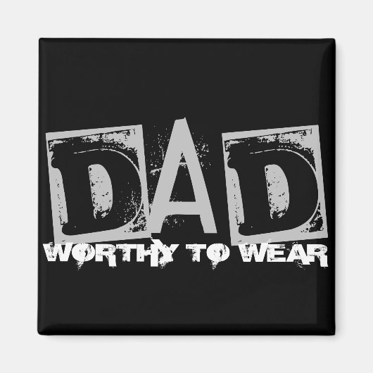 DAD - de moeite waard om te worden Draag Magneet (Voorkant)