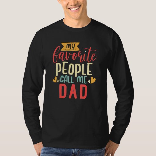 Dad Design My Favorite People Call me Dad T-shirt (Voorkant)