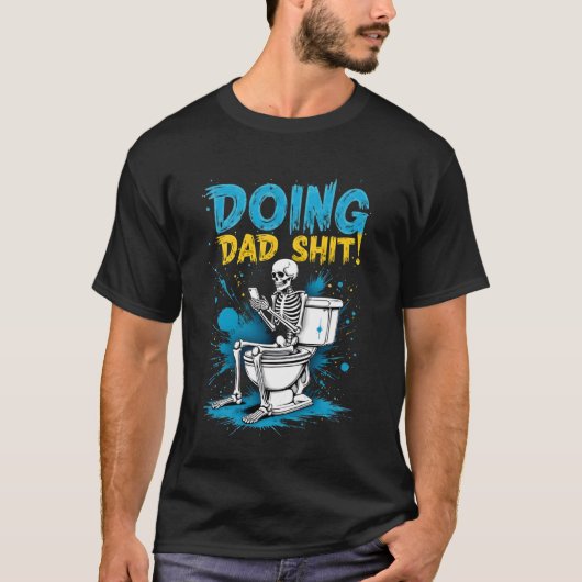 Dad Dingen Doen Vaderdag Skelet Grappig B T-shirt (Voorkant)