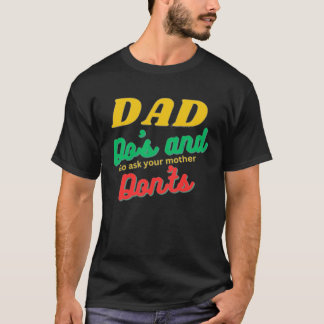 Dad Do s and Don ts T-shirt