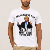 DAD - DONALD TRUMP TREMENDOUS DAD T-SHIRS T-SHIRT (Voorkant)