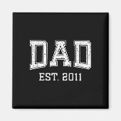 Dad Est 2011 Dad D Fathers Day Ized  Magneet (Voorkant)