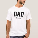 "Dad - est. date" novelty T-shirt<br><div class="desc">Looking for an affordable, fun gift idea for a new couple? Or a couple that just had a baby, so they just became new parents? Why not give the happy couple "his" and "hers" novelty shirts with their own birth year and a term they prefer (is it mom, dad, father,...</div>