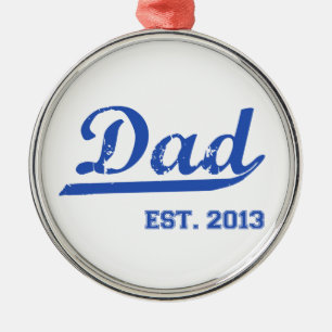DAD EST. NIEUWE DADDY BABY VADERDAG 2013 METALEN ORNAMENT