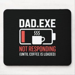 Dad.exe Coffee Niet Reagerend Programmeur Bureaubl Muismat