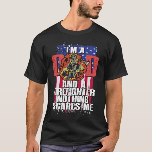 Dad Firefighter Nothing Scares Me Fireman Father's T-shirt (Voorkant)