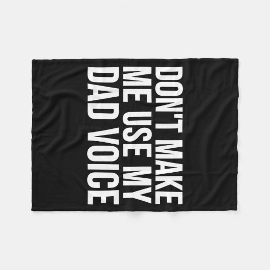 Dad Funny - Don't Make Me Use My Dad Voice  Fleece Deken (Voorkant (Horizontaal))