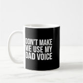 Dad Funny - Don't Make Me Use My Dad Voice Koffiemok (Links)