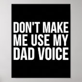 Dad Funny - Don't Make Me Use My Dad Voice Poster (Voorkant)