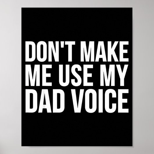 Dad Funny - Don't Make Me Use My Dad Voice  Poster (Voorkant)