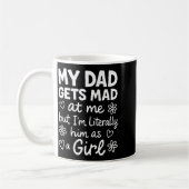 Dad Gets Mad At Me Funny Father Daughter Humor Say Koffiemok (Links)