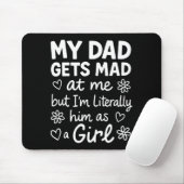 Dad Gets Mad At Me Funny Father Daughter Humor Say Muismat (Met muis)