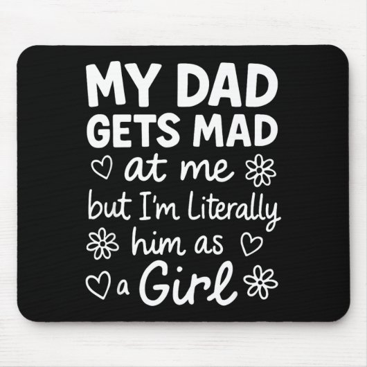Dad Gets Mad At Me Funny Father Daughter Humor Say Muismat (Voorkant)
