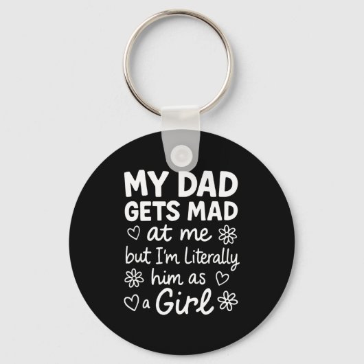 Dad Gets Mad At Me Funny Father Daughter Humor Say Sleutelhanger (Voorkant)
