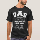 Dad Grandpa Great Grandpa Fathers Day Last Minute T-shirt (Voorkant)