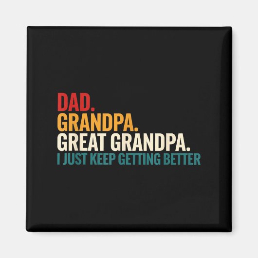 Dad Grandpa Great Grandpa Funny Saying - Dad I Jus Magneet (Voorkant)