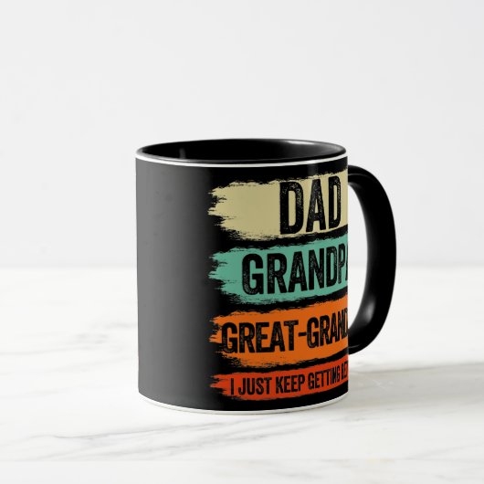 Dad Grandpa Great Grandpa I Just Keep Getting Mok (Voorkant rechts)