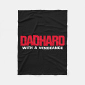 Dad Hard With A Vengeance  Fleece Deken (Voorkant)