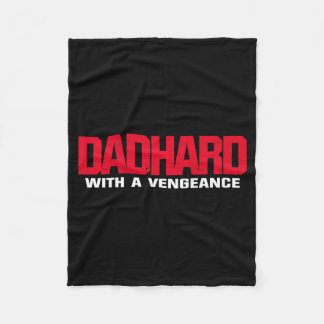 Dad Hard With A Vengeance (on Back)  Fleece Deken