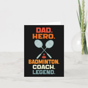 Dad Hero Badminton Coach Legende Vaders Dag Badmin Kaart
