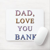 DAD, hou van je BANK 1 Muismat (Met muis)