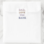 DAD, hou van je BANK 1 Vierkante Sticker (Tas)