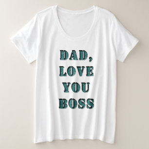 DAD, hou van je BOSS 1 Grote Maat T-shirt