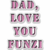 DAD, hou van je FUNZI 1 Sticker (Voorkant)