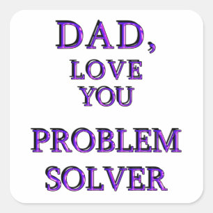 DAD, hou van je PROBLEEM SOLVER 2 Vierkante Sticker