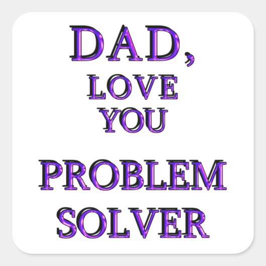 DAD, hou van je PROBLEEM SOLVER 2 Vierkante Sticker (Voorkant)