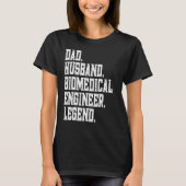 Dad Husband Biomedical engineer Legend T-shirt (Voorkant)