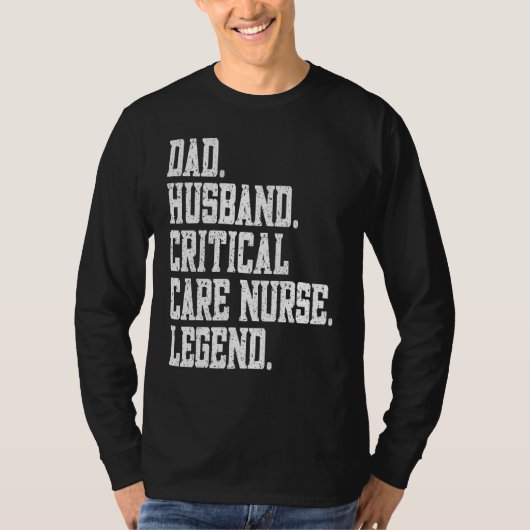 Dad Husband Critical Care Nurse Legend T-shirt (Voorkant)