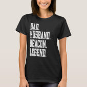 Dad Husband Deacon Legend T-shirt (Voorkant)