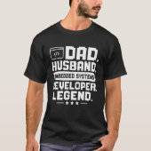 Dad Husband Embedded Systems Developer Legend T-shirt (Voorkant)