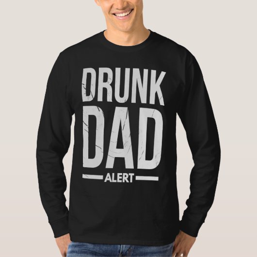 Dad Husband Fathers Day Joke Drunk Dad Alert Quote T-shirt (Voorkant)