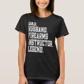 Dad Husband firearms instructor Legend T-shirt (Voorkant)