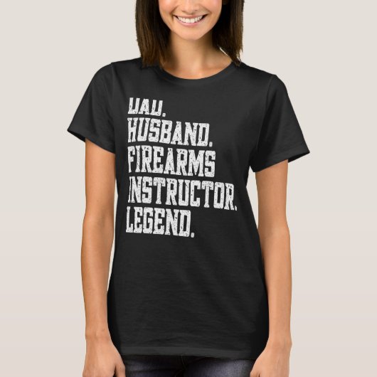 Dad Husband firearms instructor Legend T-shirt (Voorkant)