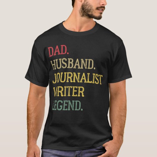 Dad Husband Journalist Writer Legend Journalist Wr T-shirt (Voorkant)