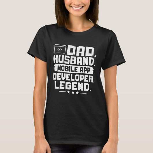 Dad Husband Mobile App Developer Legend T-shirt (Voorkant)